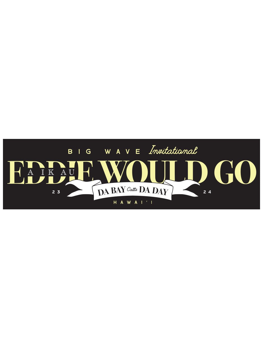T&C Surf Designs Eddie Day at the Bay Bumper 23/24 Sticker, Black